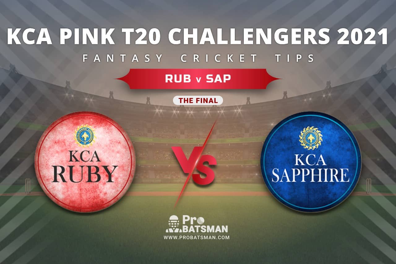 RUB vs SAP Dream11 Prediction, Fantasy Cricket Tips: Playing XI, Prediction, Pitch Report and Updates, KCA Pink T20 Challengers 2021 – The Final