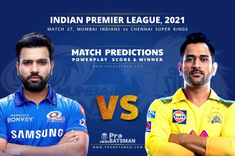 IPL 2021: MI vs CSK – Match 26, Match Prediction – Who Will Win Today’s Match?