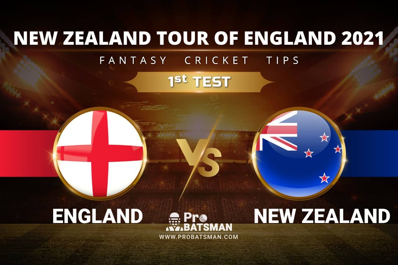 ENG vs NZ Dream11 Prediction, Fantasy Cricket Tips: Playing XI, Pitch Report & Player Record of New Zealand Tour of England 2021 For 1st TEST