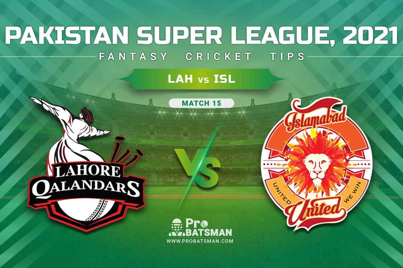 LAH vs ISL Dream11 Prediction, Fantasy Cricket Tips: Playing XI, Pitch Report & Player Record of Pakistan Super League (PSL) 2021 For Match 15