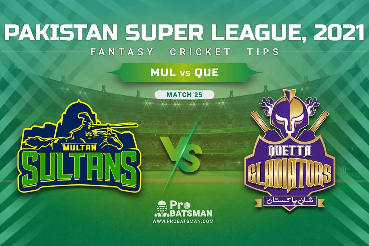 MUL vs QUE Dream11 Prediction, Fantasy Cricket Tips: Playing XI, Pitch Report & Player Record of Pakistan Super League (PSL) 2021 For Match 25