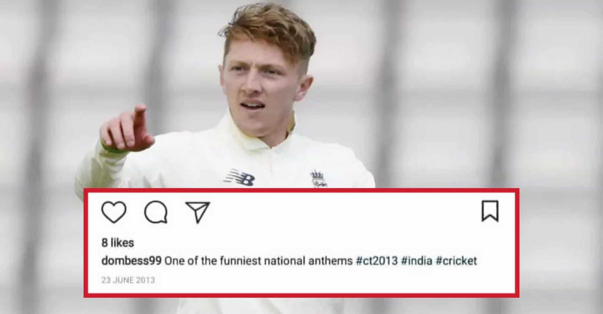 Dom Bess Mocked India’s National Anthem; Post Goes Viral Dom Bess Mocked India’s National Anthem; Post Goes Viral