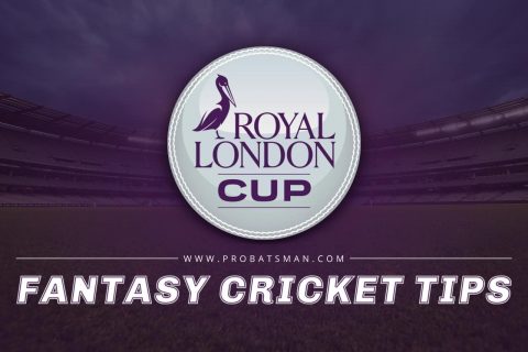Royal London Cup, 2021 Dream11 Prediction Fantasy Cricket Tips With Player Records
