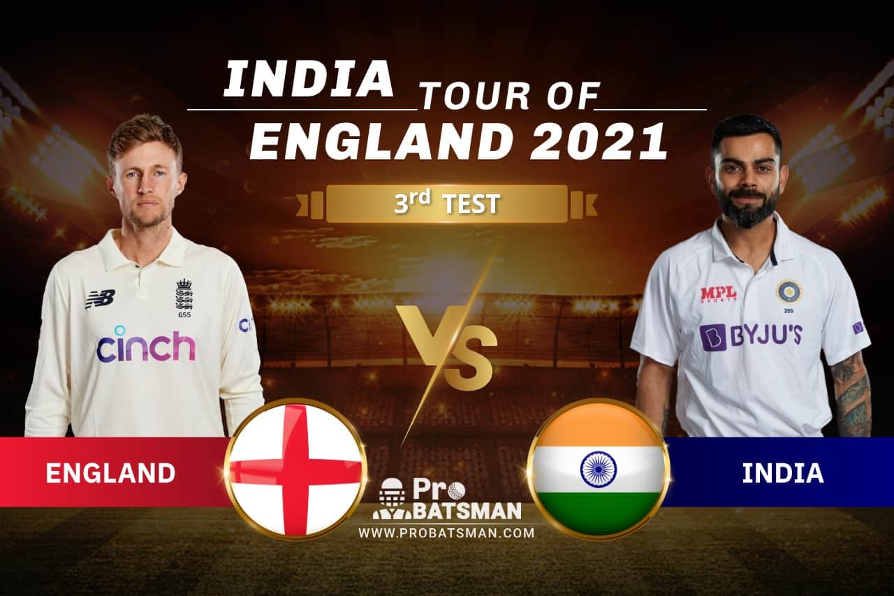 ENG vs IND Dream11 Prediction With Stats, Player Records, Pitch Report & Match Updates For 2nd TEST of India Tour of England 2021