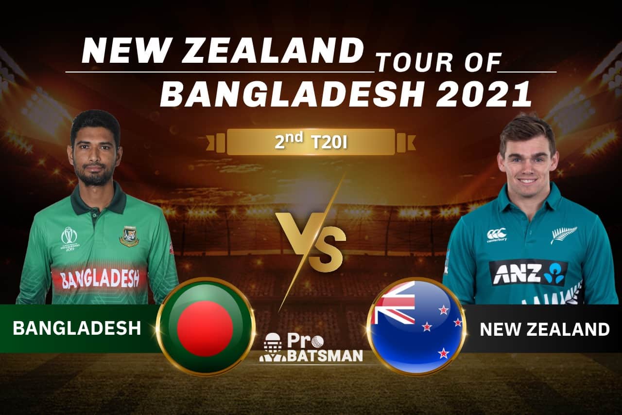 BAN vs NZ Dream11 Prediction With Stats, Player Records, Pitch Report & Match Updates of New Zealand Tour of Bangladesh 2021 For 2nd T20I BAN vs NZ Dream11 Prediction