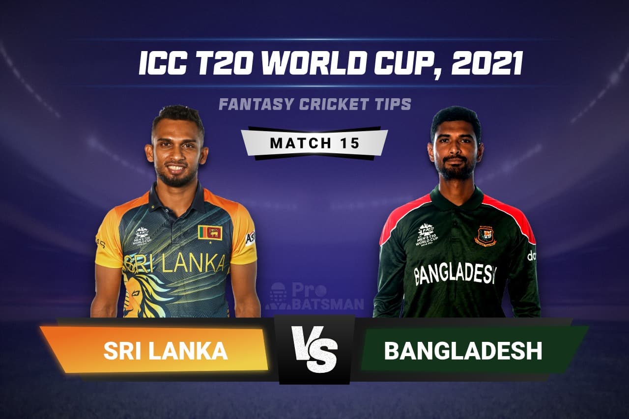 SL vs BAN Dream11 Prediction With Stats, Pitch Report & Player Record of ICC T20 World Cup, 2021 For Match 15 SL vs BAN Dream11 Prediction