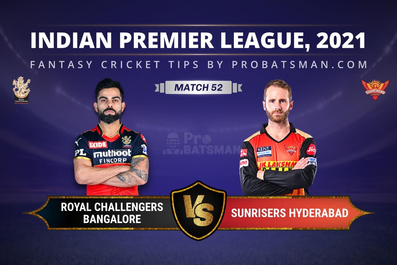 RCB vs SRH Dream11 Prediction: Fantasy Cricket Tips, Playing XI, Pitch  Report, Stats & Injury Updates of Match 52, IPL 2021 - ProBatsman