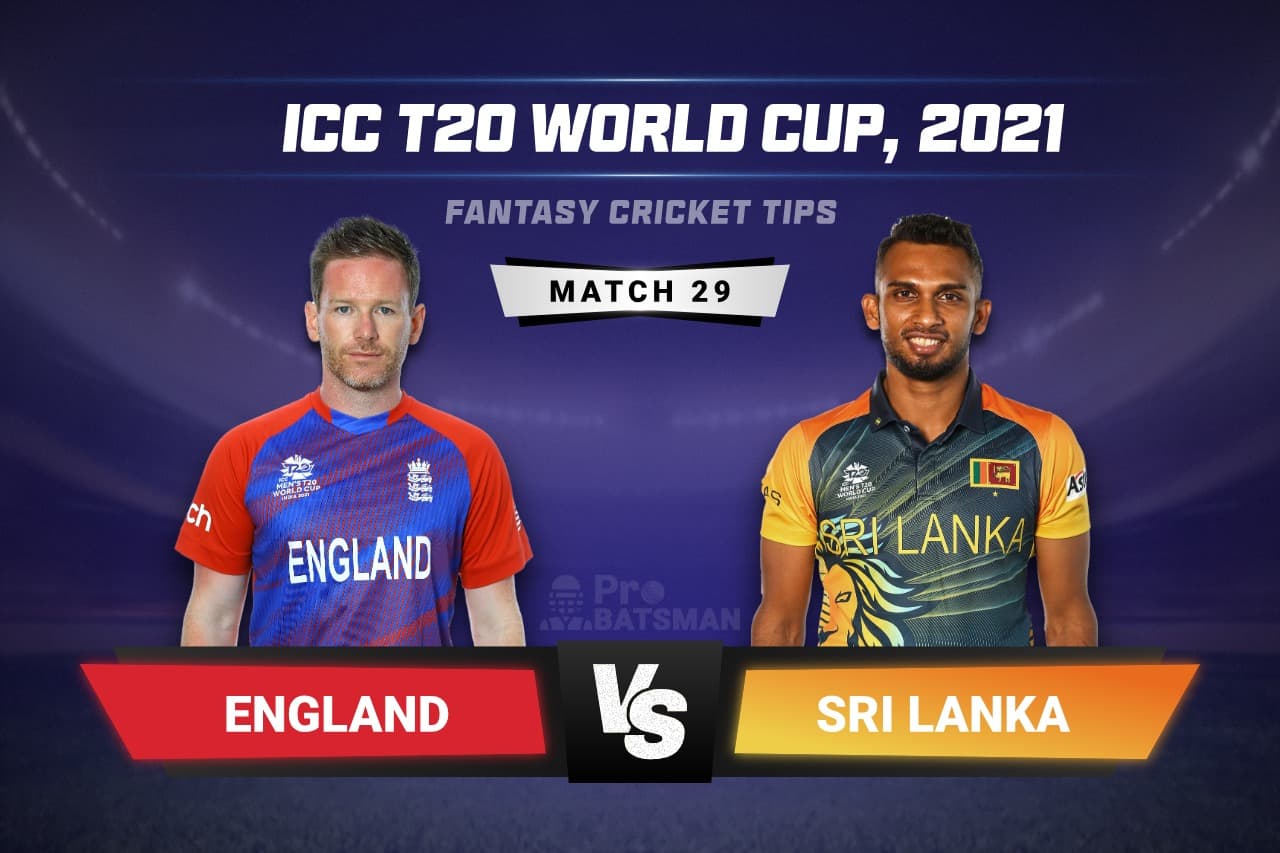ENG vs SL Dream11 Prediction With Stats, Pitch Report & Player Record of ICC T20 World Cup, 2021 For Match 29 ENG vs SL Dream11 Prediction