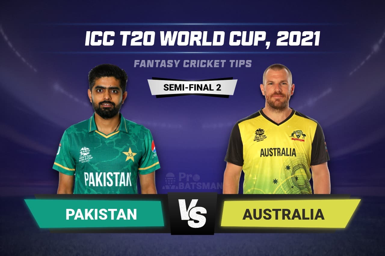 PAK vs AUS Dream11 Prediction With Stats, Pitch Report & Player Record of ICC T20 World Cup, 2021 For Semi-Final 2 PAK vs AUS Dream11 Prediction