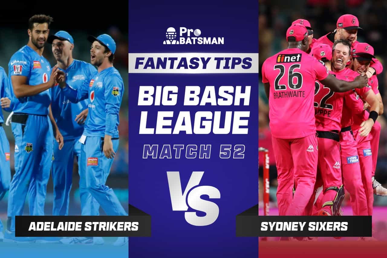 BBL 2021-22: Match 52 - STR vs SIX Dream11 Prediction