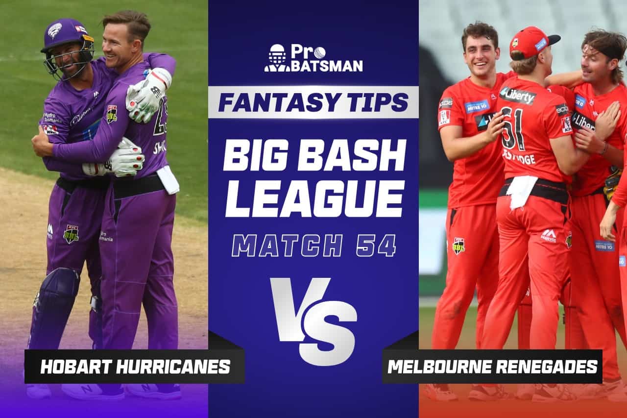 BBL 2021-22: Match 54 - HUR vs REN Dream11 Prediction