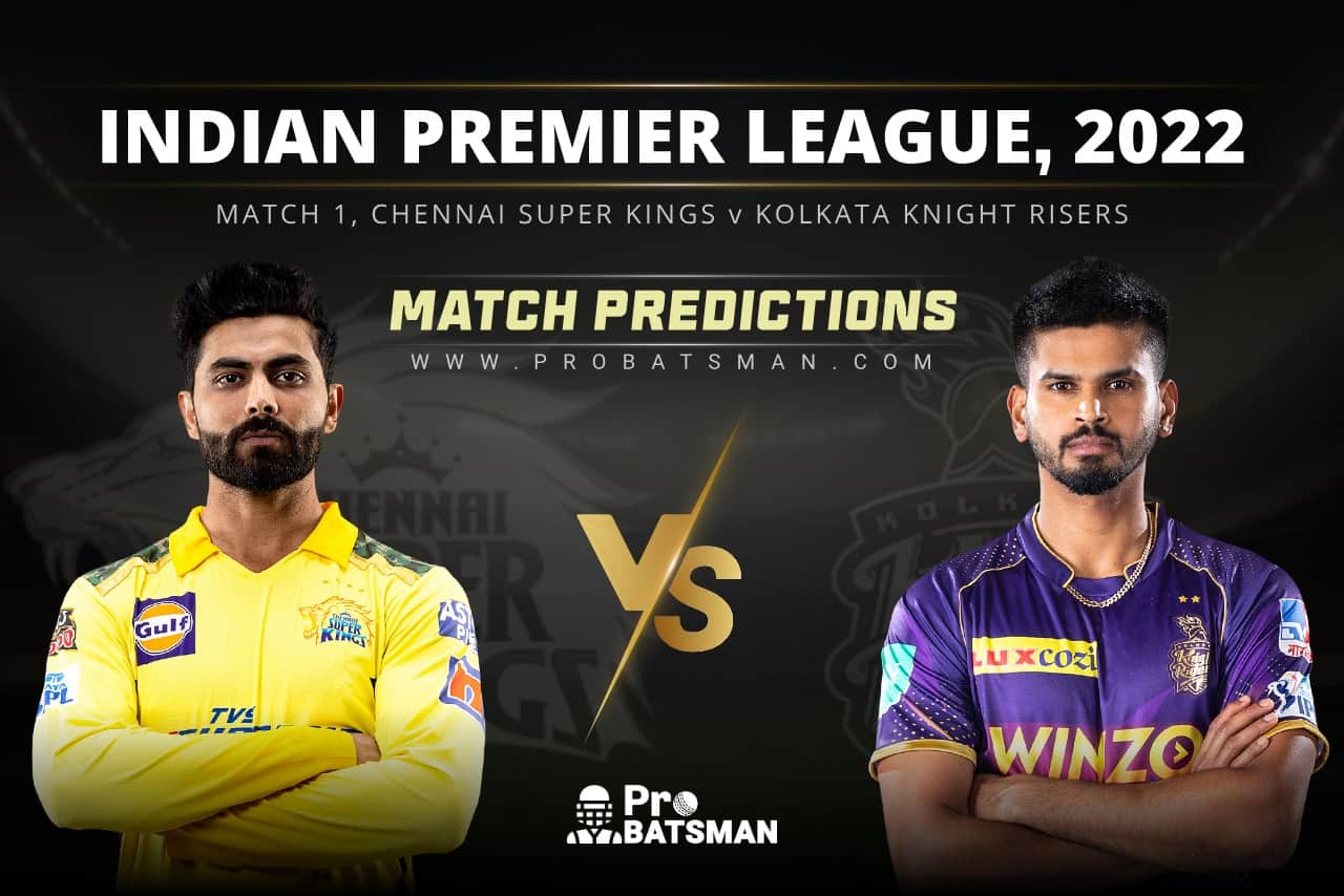 IPL 2022 - Match 1: CSK vs KKR Prediction Who Will Win Today’s Match