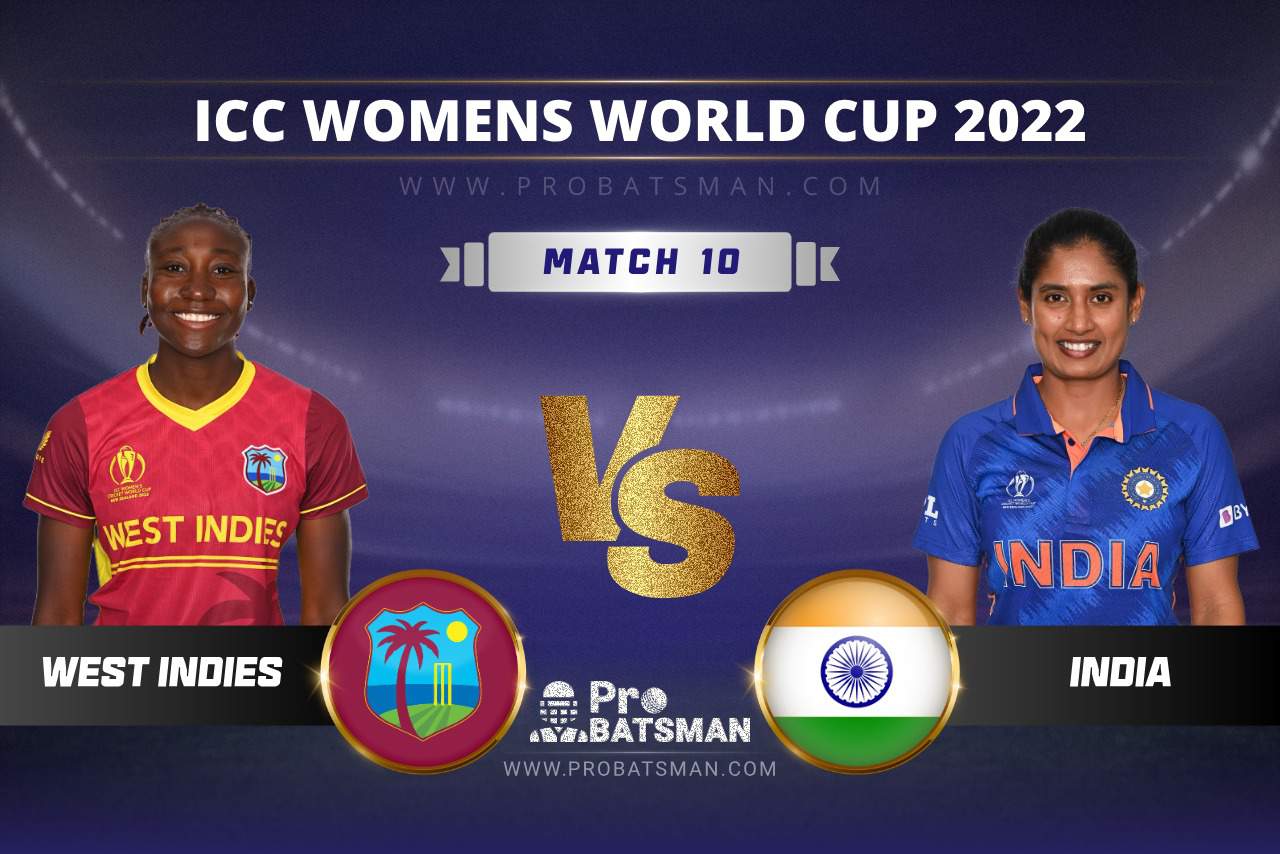 WI-W vs IN-W Dream11 Prediction ICC Women’s World Cup, 2022 Match 10