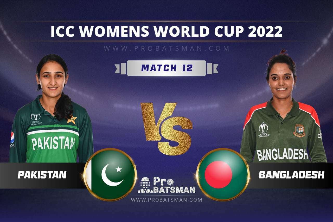 PK-W vs BD-W Dream11 Prediction With Preview, Stats, Pitch Report & Player Record of ICC Women’s World Cup, 2022 For Match 12 PK-W vs BD-W Dream11 Prediction ICC Women’s World Cup, 2022 Match 12