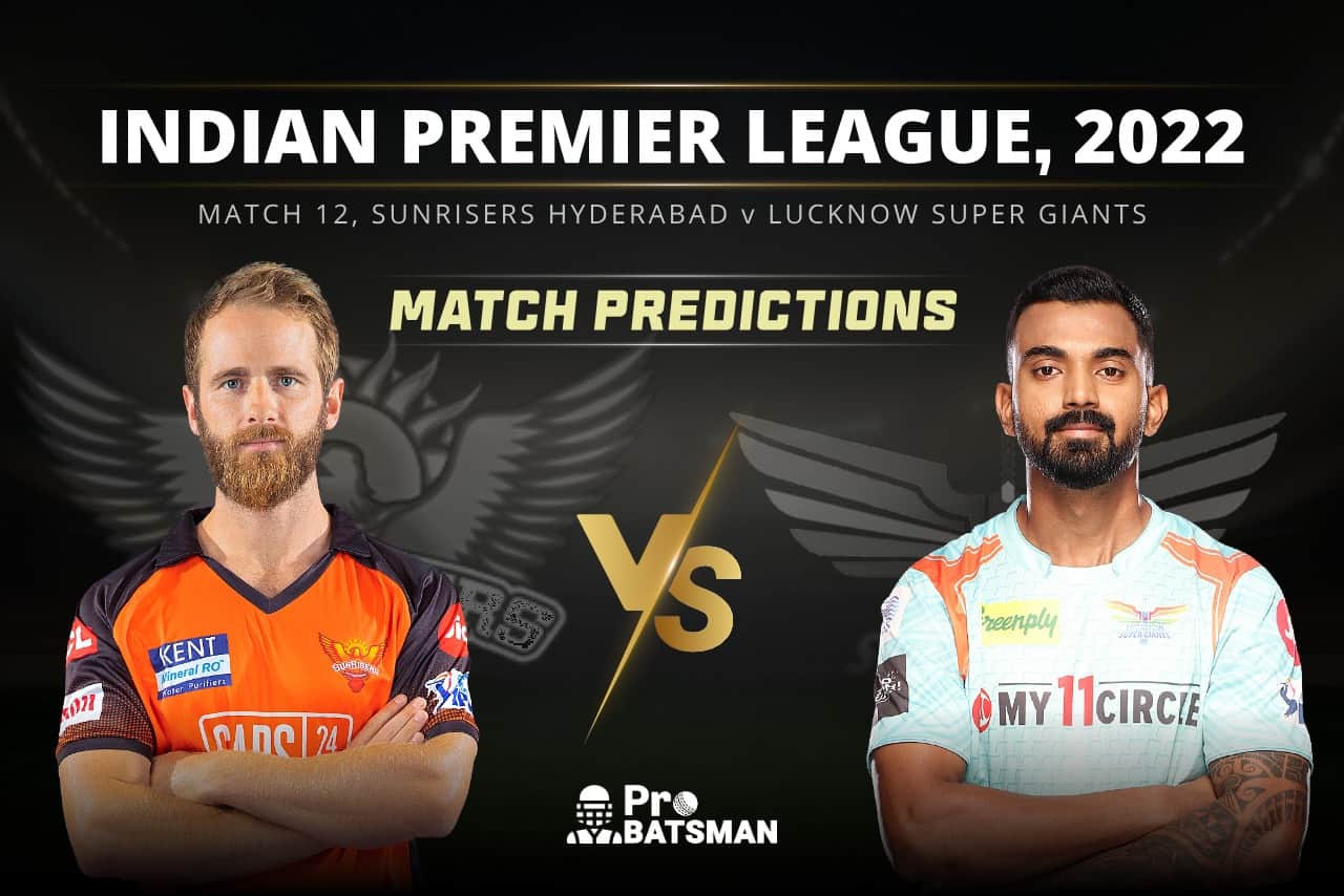 IPL 2022 - Match 12: SRH vs LSG Prediction Who Will Win Today