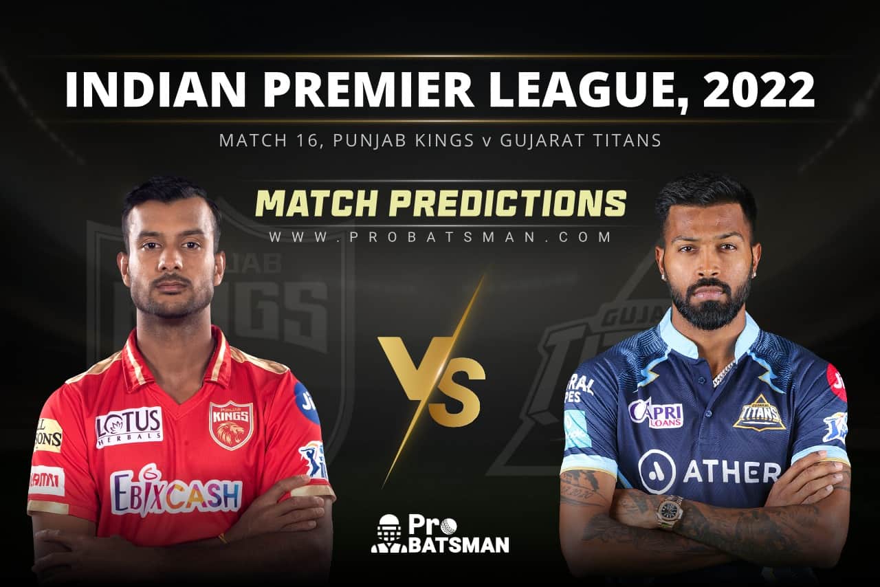 IPL 2022: PBKS vs GT – Match 16, Match Prediction – Who Will Win Today’s Match IPL 2022 - Match 16: PBKS vs GT Prediction Who Will Win Today