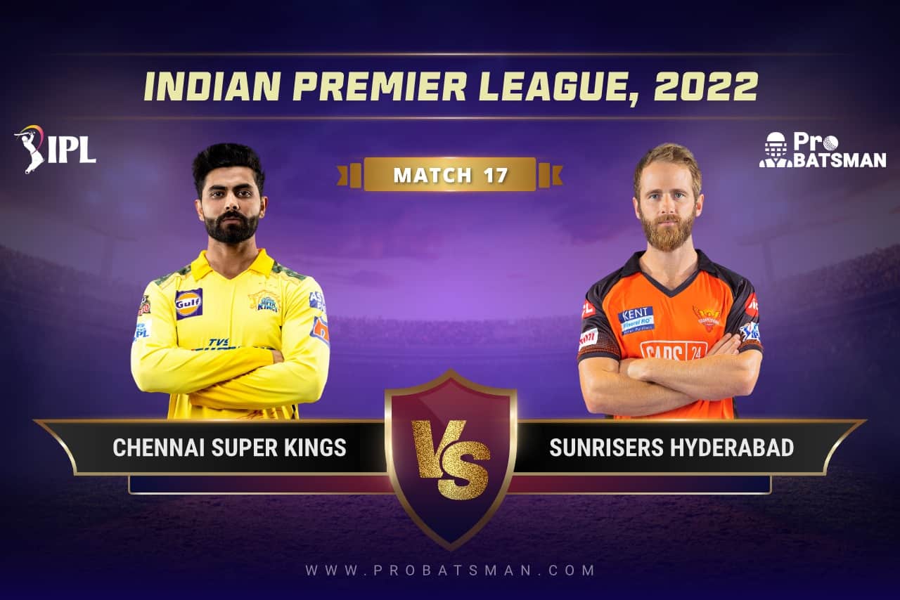 IPL 2022 Match 17 CSK vs SRH Dream11 Prediction