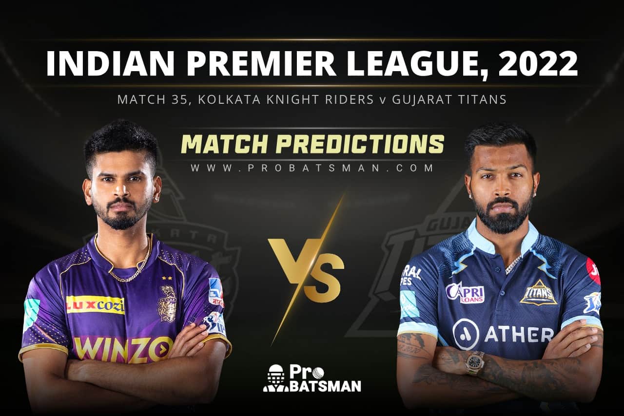 IPL 2022: KKR vs GT – Match 35, Match Prediction – Who Will Win Today’s Match? IPL 2022 - Match 35: KKR vs GT Prediction Who Will Win Today