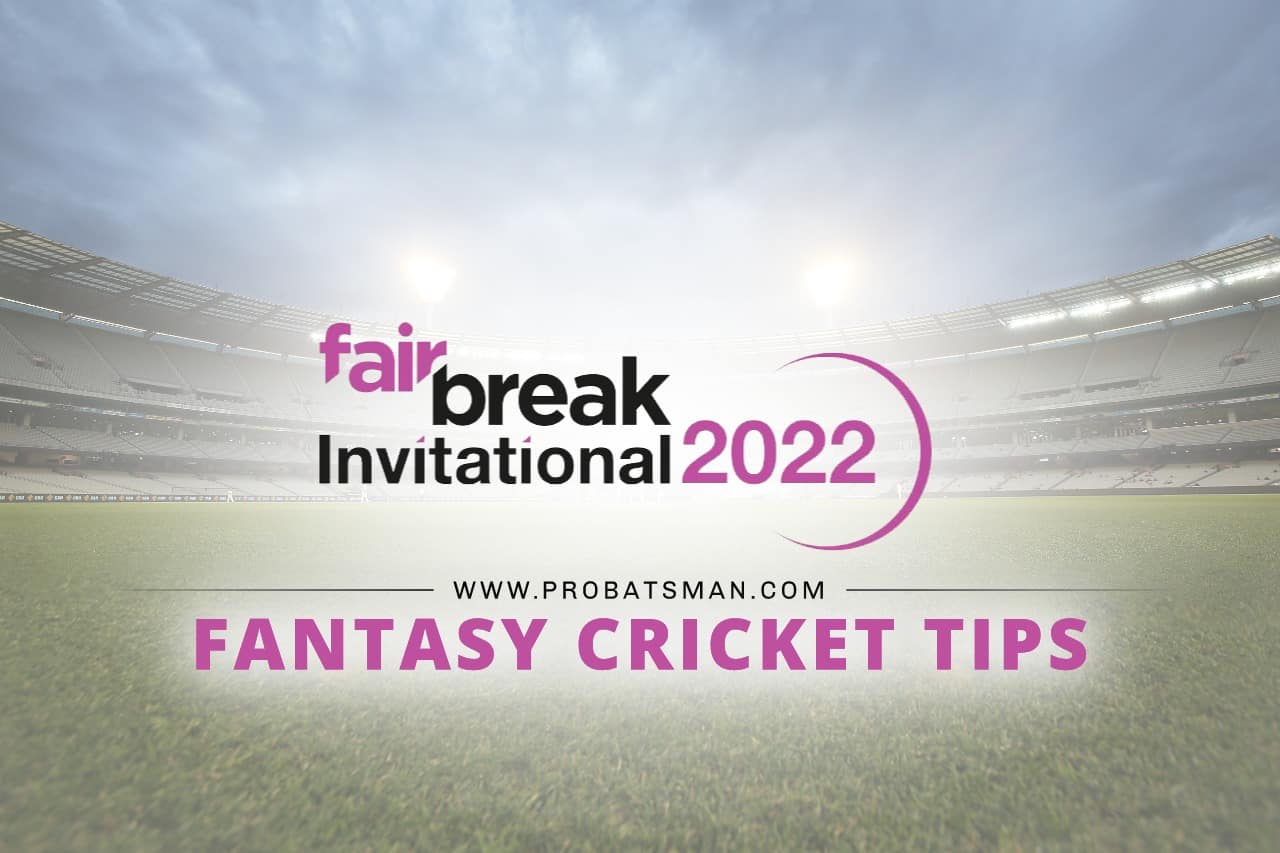 Fairbreak Invitational Womens T20 2022 - ProBatsman.Com