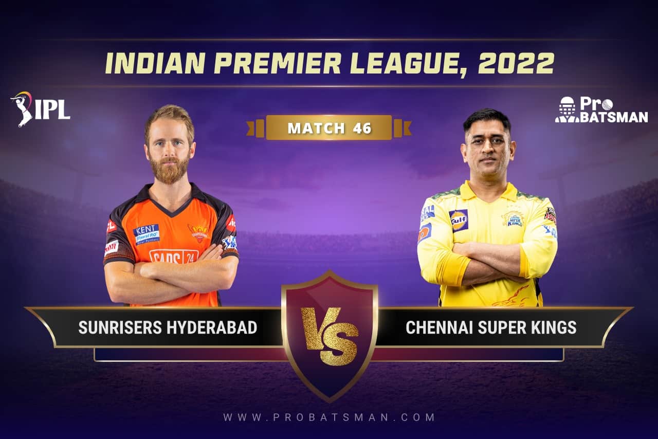 IPL 2022 Match 46 SRH vs CSK Dream11 Prediction