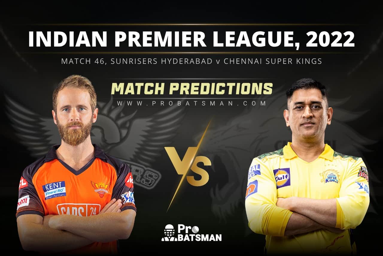 IPL 2022 - Match 46: SRH vs CSK Prediction Who Will Win Today IPL Match