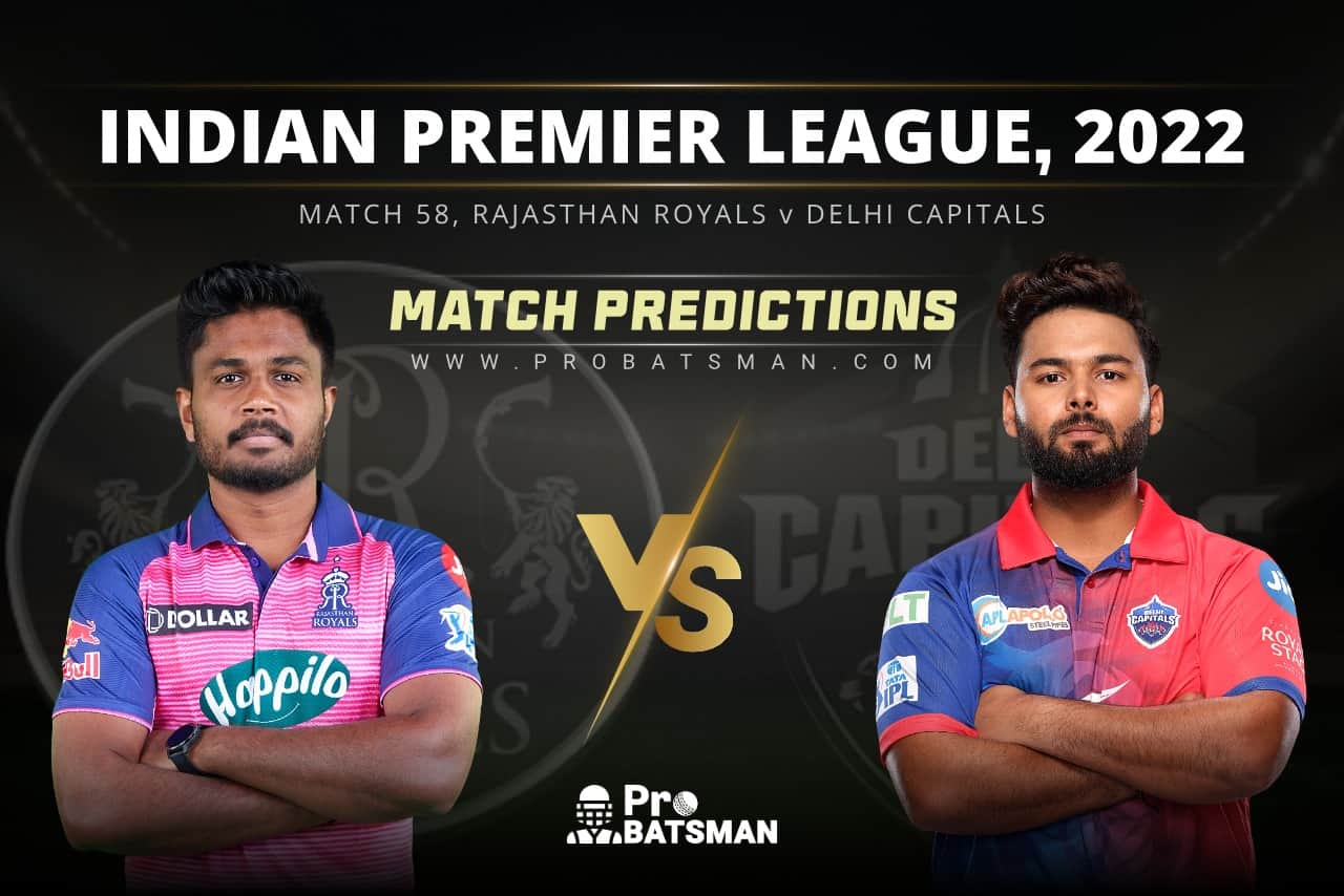 IPL 2022 - Match 58: RR vs DC Prediction Who Will Win Today IPL Match