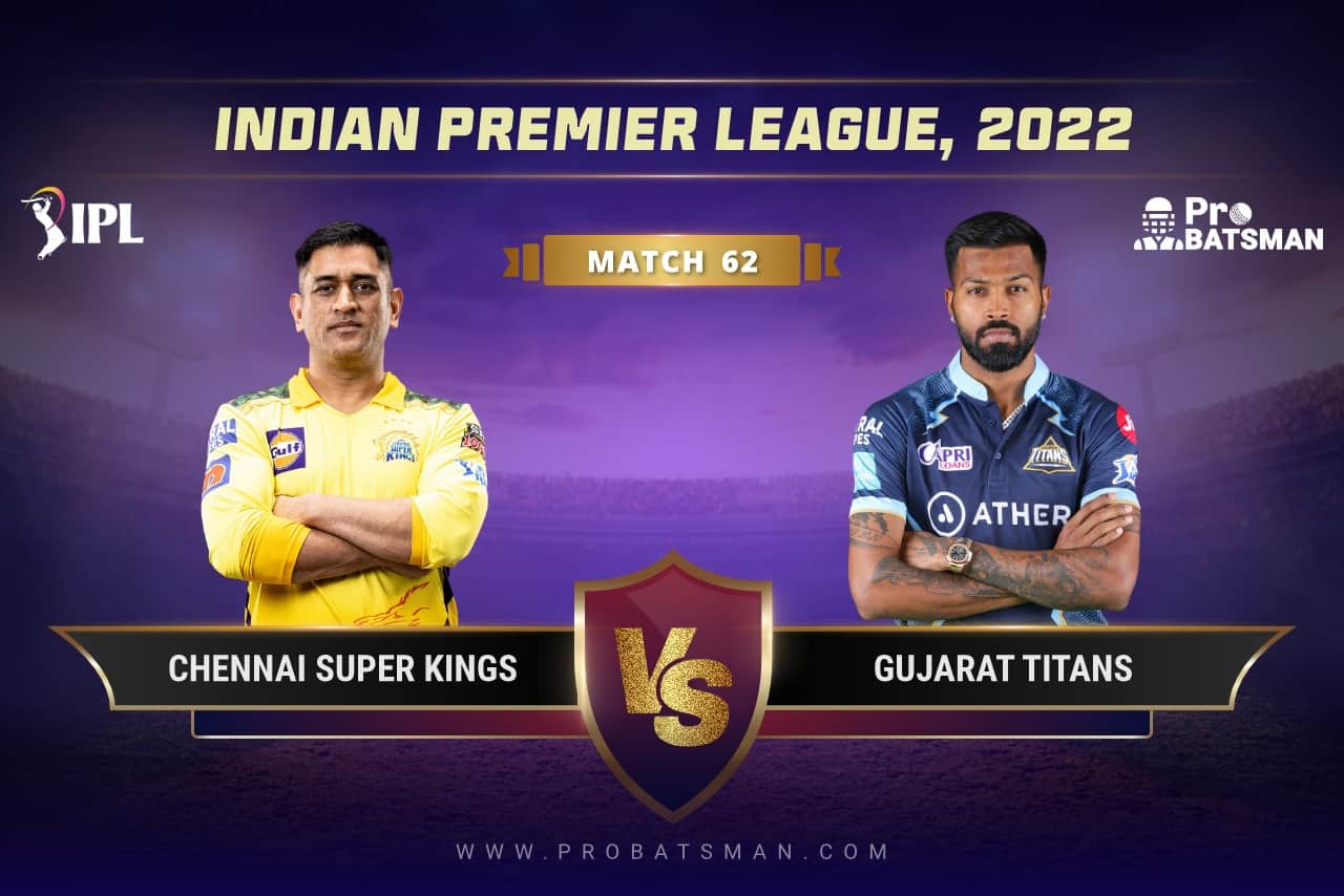 IPL 2022 Match 62 CSK vs GT Dream11 Prediction