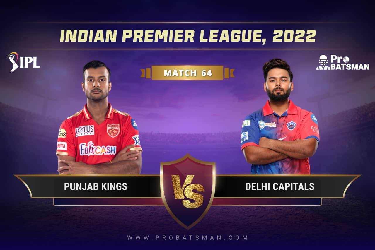IPL 2022, Match 64 - PBKS vs DC Dream11 Prediction With Preview, Playing 11, Pitch Report, Player Records & Update IPL 2022 Match 64 PBKS vs DC Dream11 Prediction