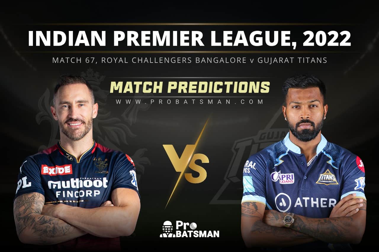 IPL 2022 - Match 67: RCB vs GT Prediction Who Will Win Today IPL Match