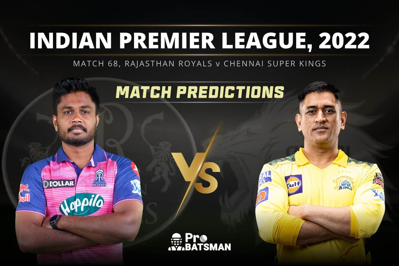 IPL 2022 - Match 68: RR vs CSK Prediction Who Will Win Today IPL Match