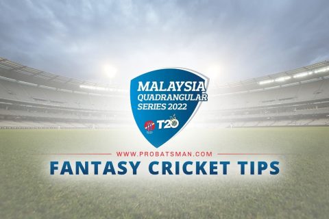 Malaysia T20I Quadrangular Series, 2022 Dream11 Prediction