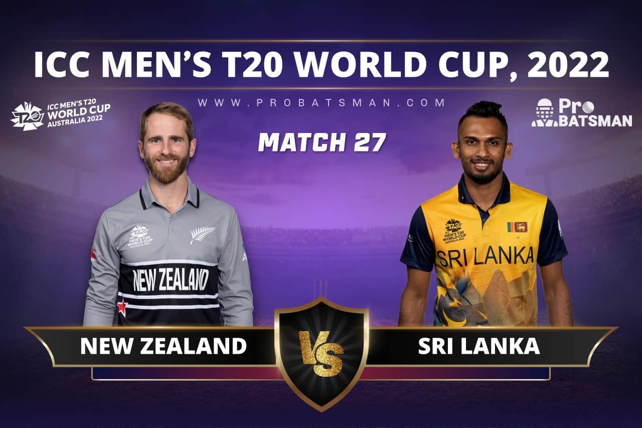 Match 27 - NZ vs SL - New Zealand vs Sri Lanka - ICC T20 World Cup, 2022