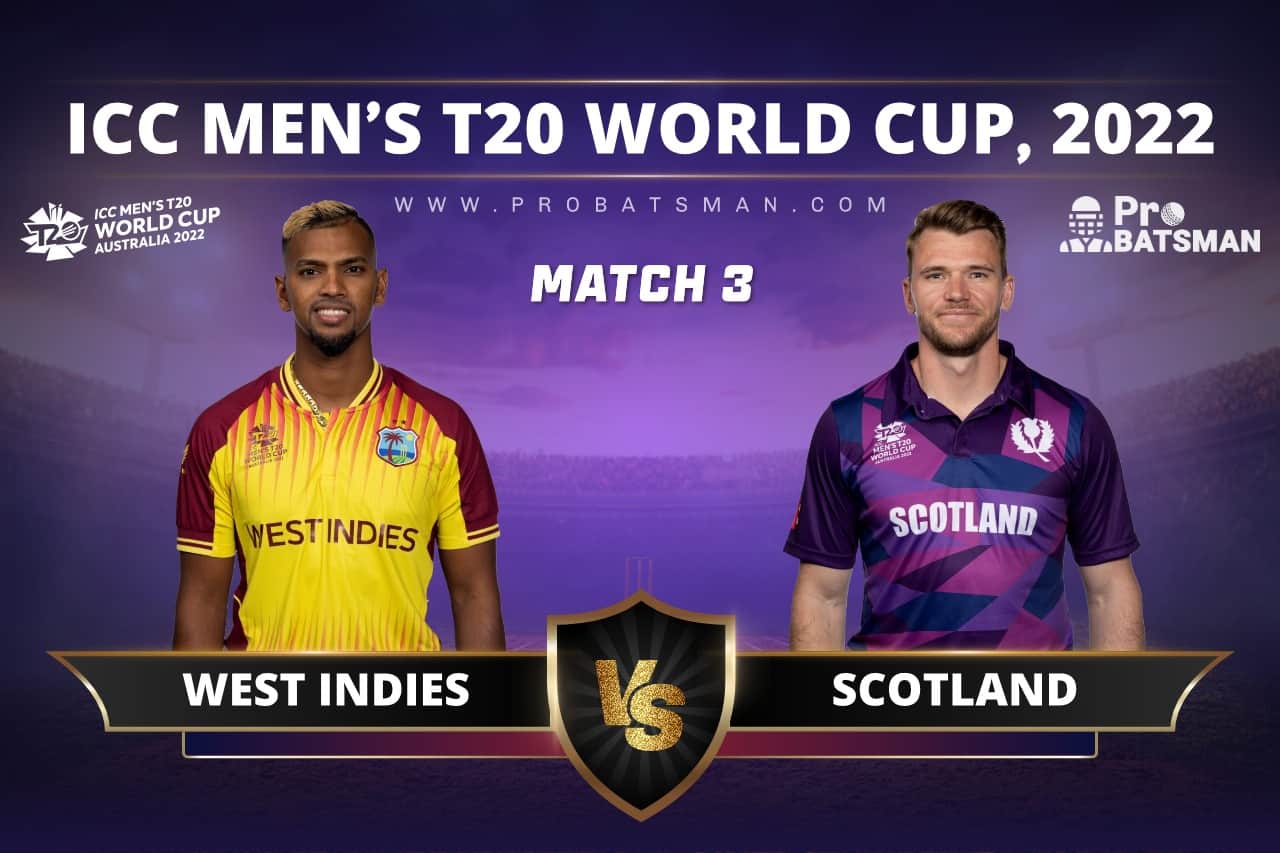 Match 3 - WI vs SCO - West Indies vs Scotland - ICC T20 World Cup, 2022