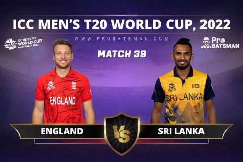 Match 39 - ENG vs SL - England vs Sri Lanka - ICC T20 World Cup, 2022