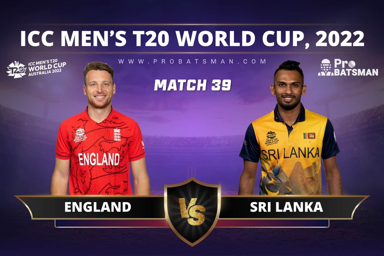 ENG vs SL Dream11 Prediction With Stats, Pitch Report & Player Record of ICC T20 World Cup, 2022 For Match 39 Match 39 - ENG vs SL - England vs Sri Lanka - ICC T20 World Cup, 2022