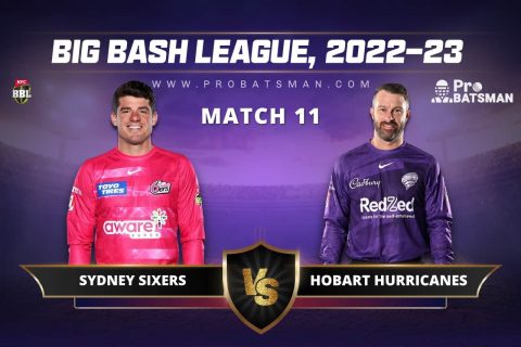 SIX vs HUR Dream11 Prediction For Match 11 of BBL 2022-23