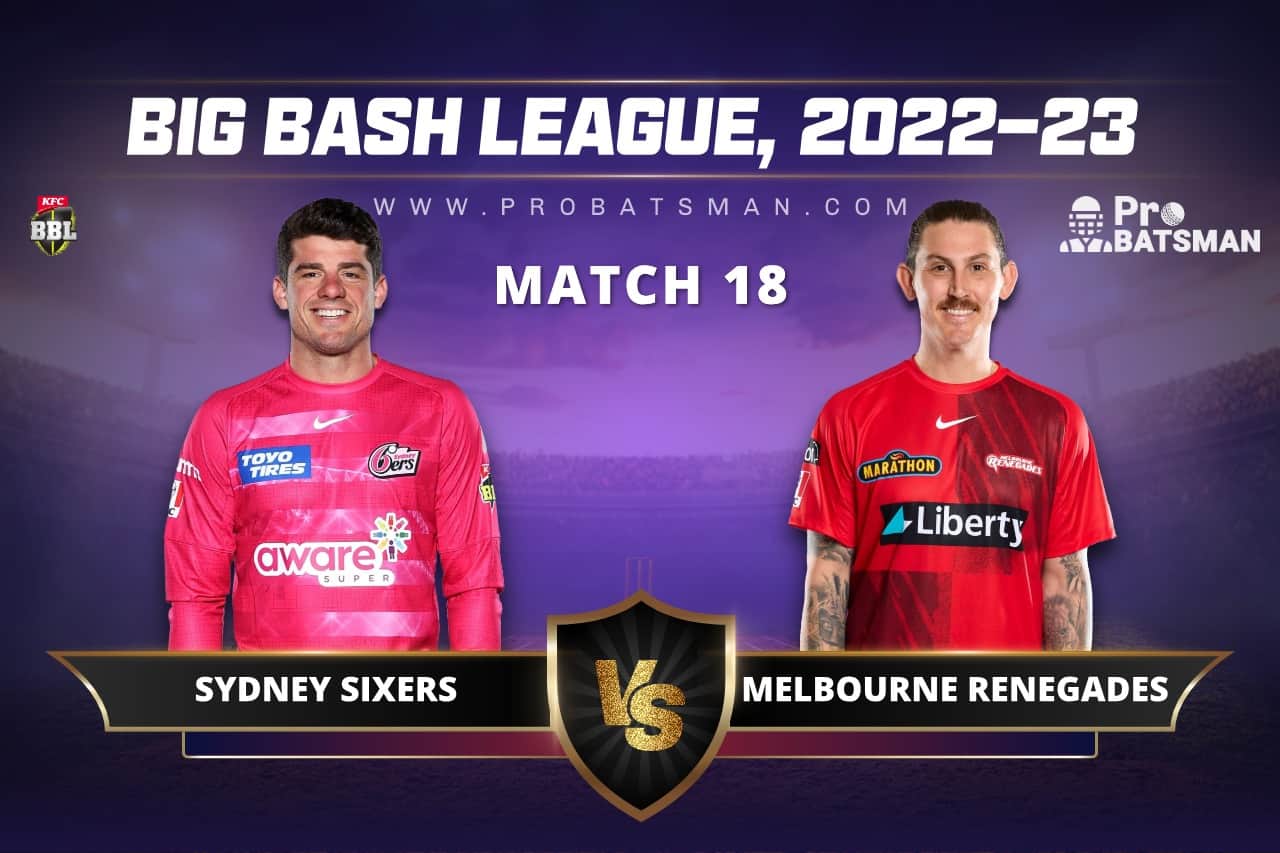 SIX vs REN Dream11 Prediction For Match 18 of BBL 2022-23