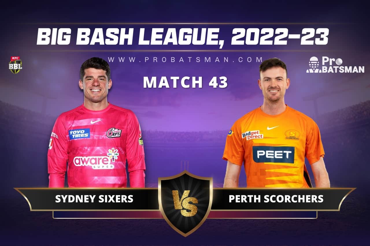 SIX vs SCO Dream11 Prediction For Match 43 of BBL 2022-23