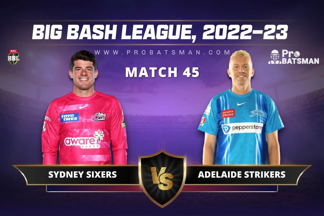 SIX vs STR Dream11 Prediction For Match 45 of BBL 2022-23