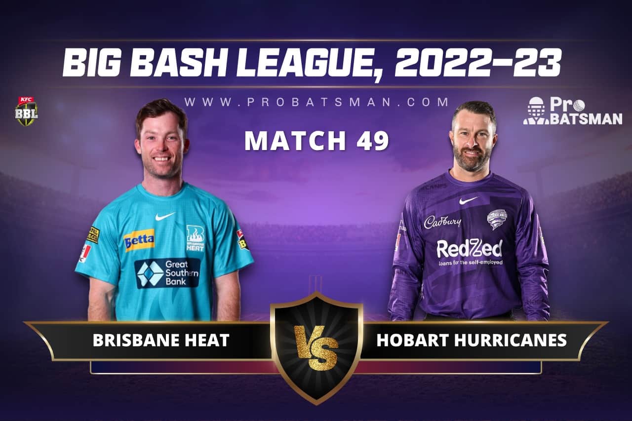 HEA vs HUR Dream11 Prediction With Stats, Pitch Report & Player Record of BBL, 2022-23 For Match 49