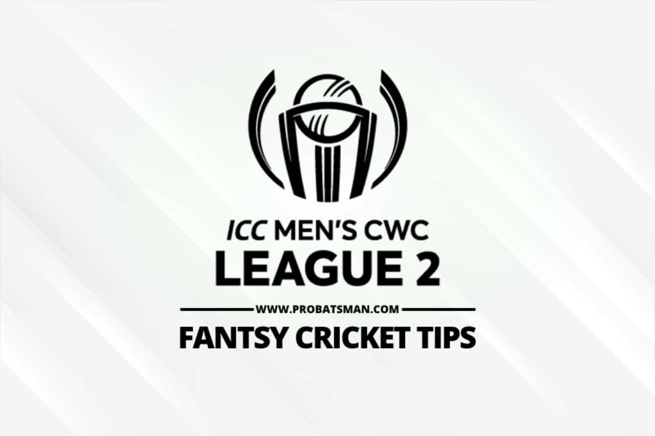 ICC Men's CWC League 2, ICC Men's CWC League 2, Fantasy Cricket Tips Dream11 Prediction