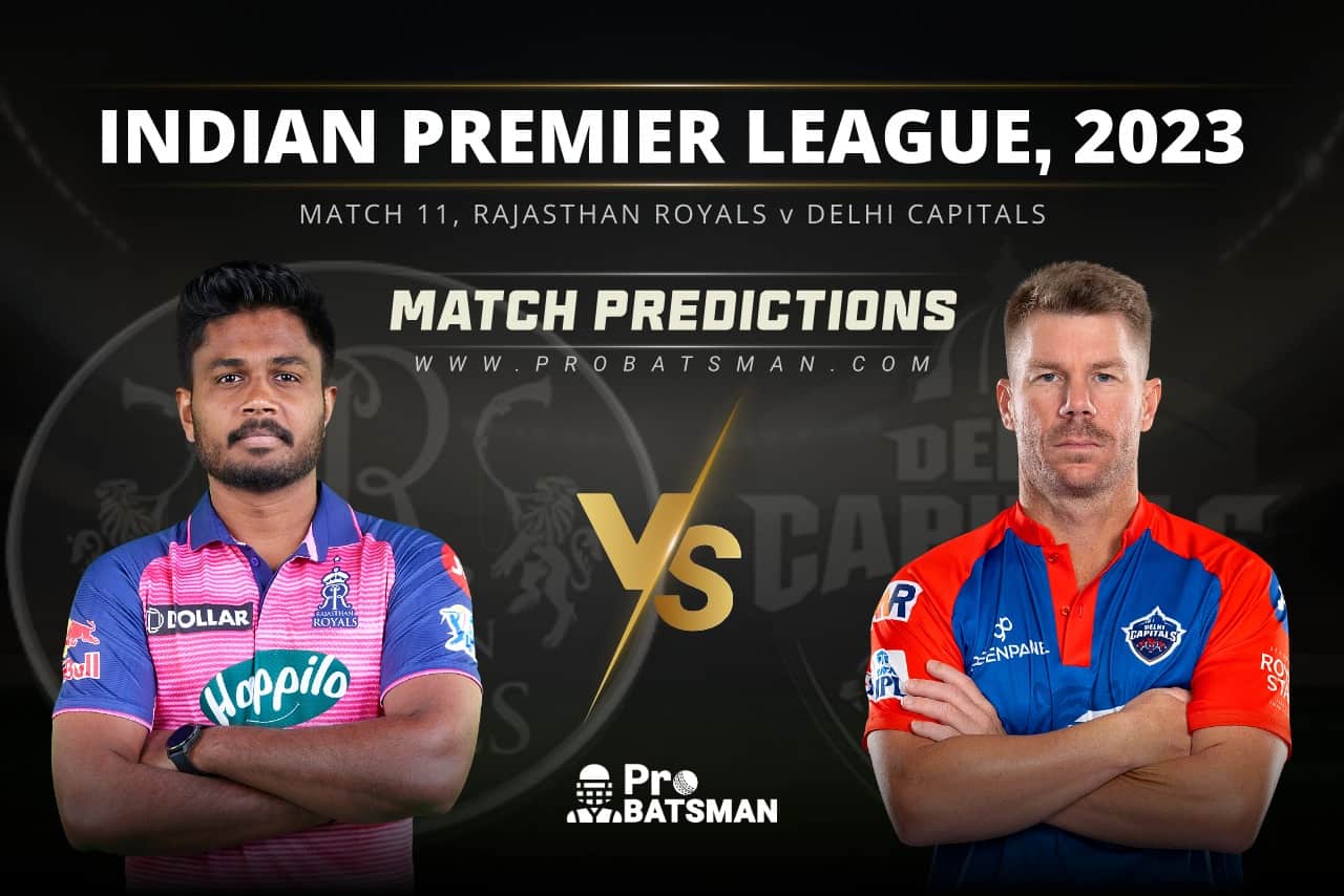 IPL 2023: Match 11, RR vs DC Match Prediction – Who Will Win Today’s IPL Match Between Rajasthan Royals vs Delhi Capitals? Match 11 RR vs DC Match Predictions IPL 2023