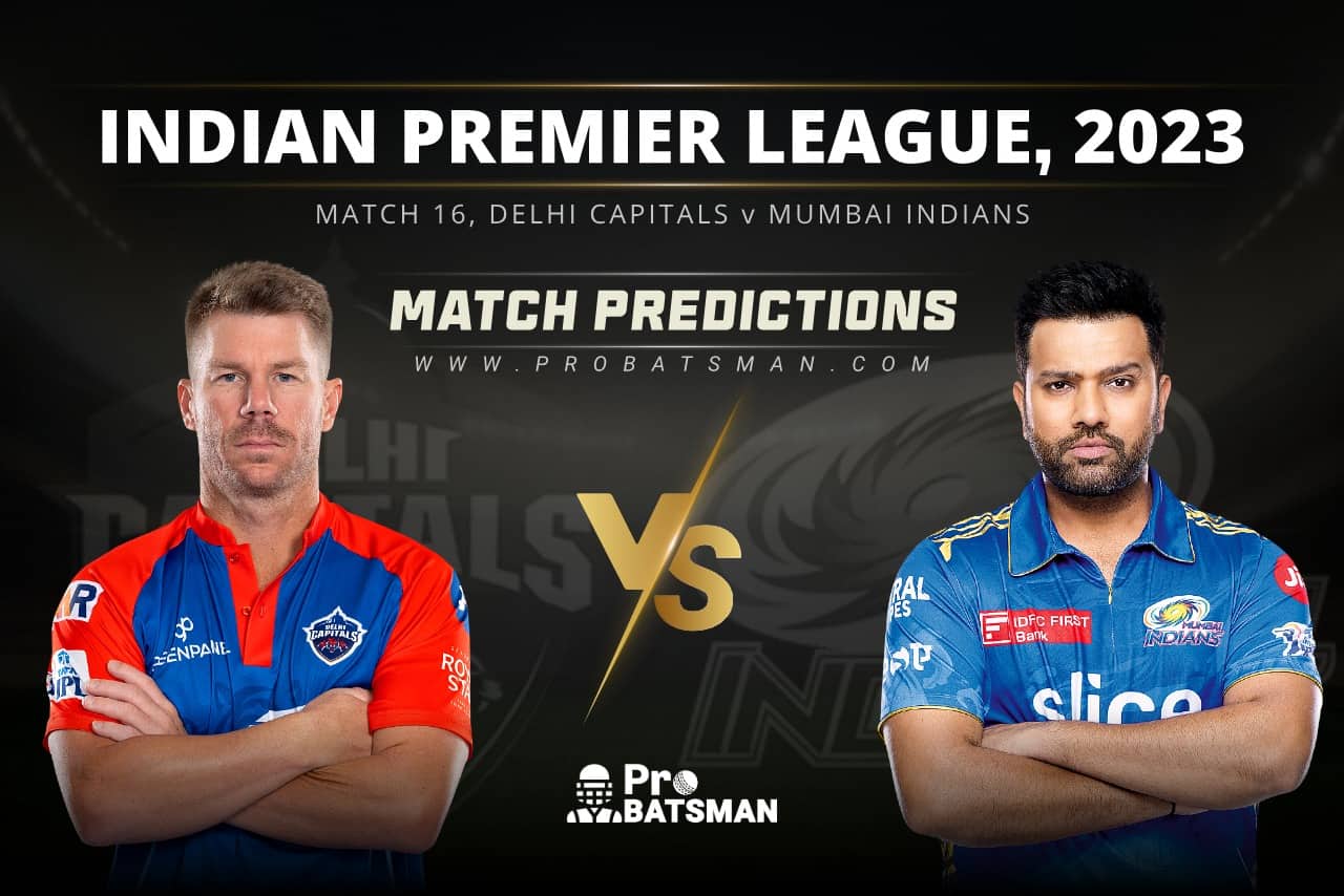 IPL 2023: Match 16, DC vs MI Match Prediction – Who Will Win Today’s IPL Match Between Delhi Capitals vs Mumbai Indians? Match 16 DC vs MI Match Predictions IPL 2023