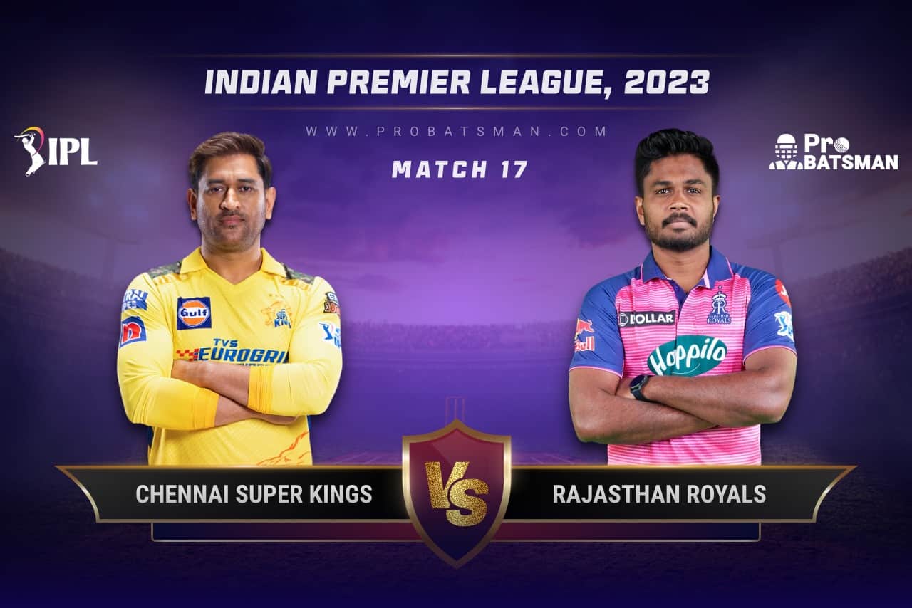 Match 17 CSK vs RR IPL 2023
