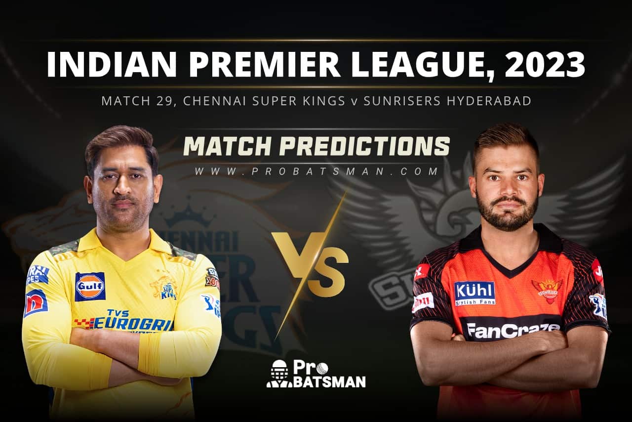 Match 29 CSK vs SRH Match Predictions IPL 2023