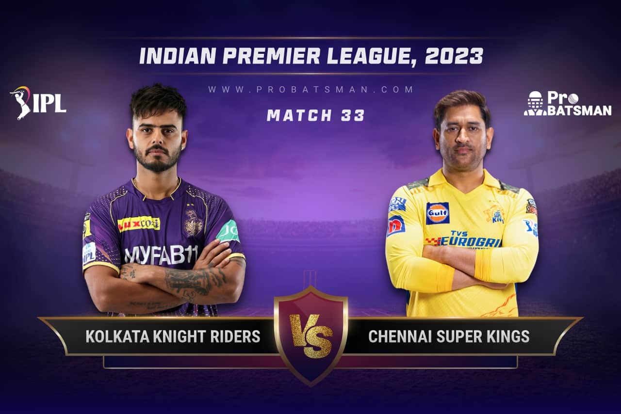 Match 33 KKR vs CSK IPL 2023