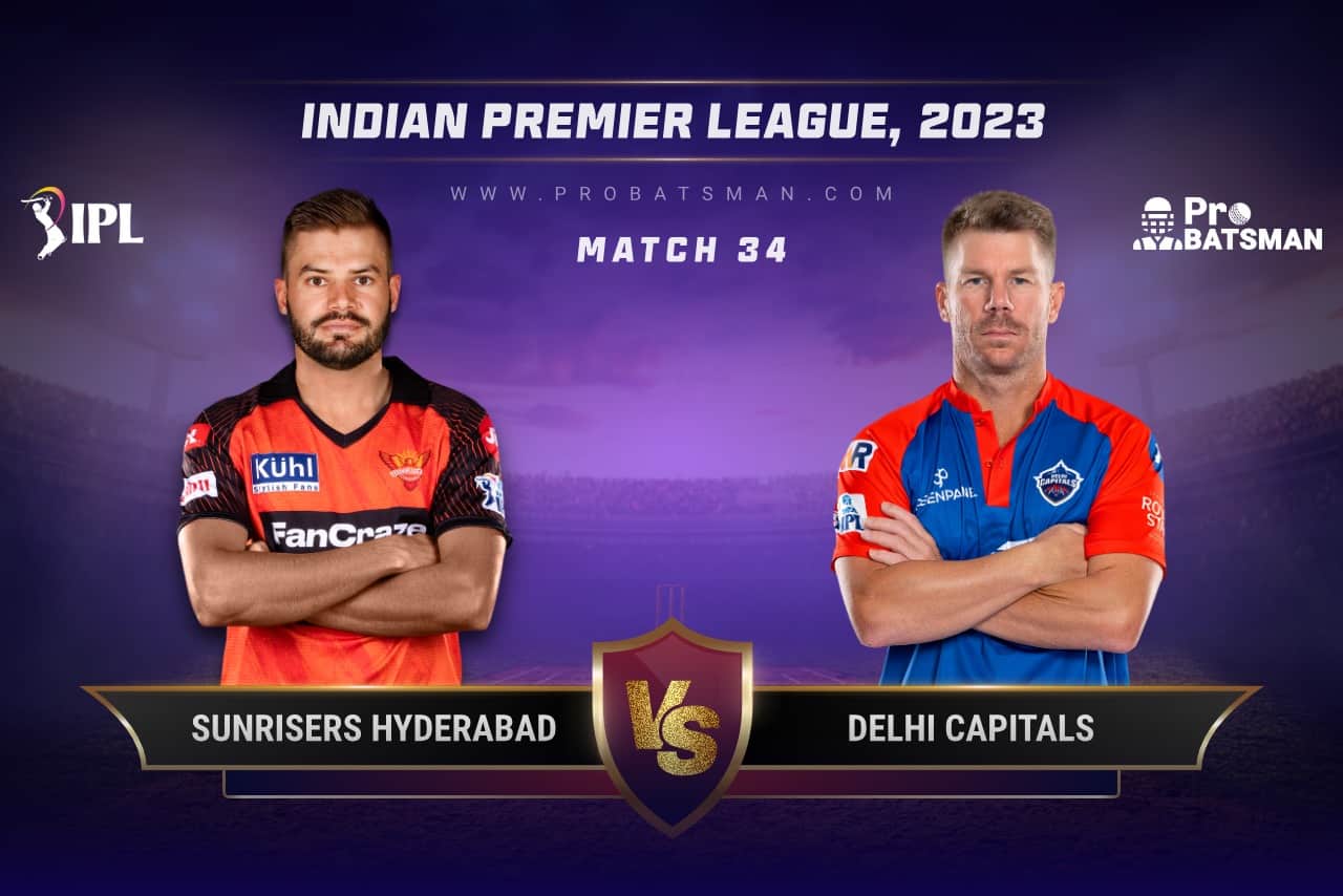 Match 34 SRH vs DC IPL 2023
