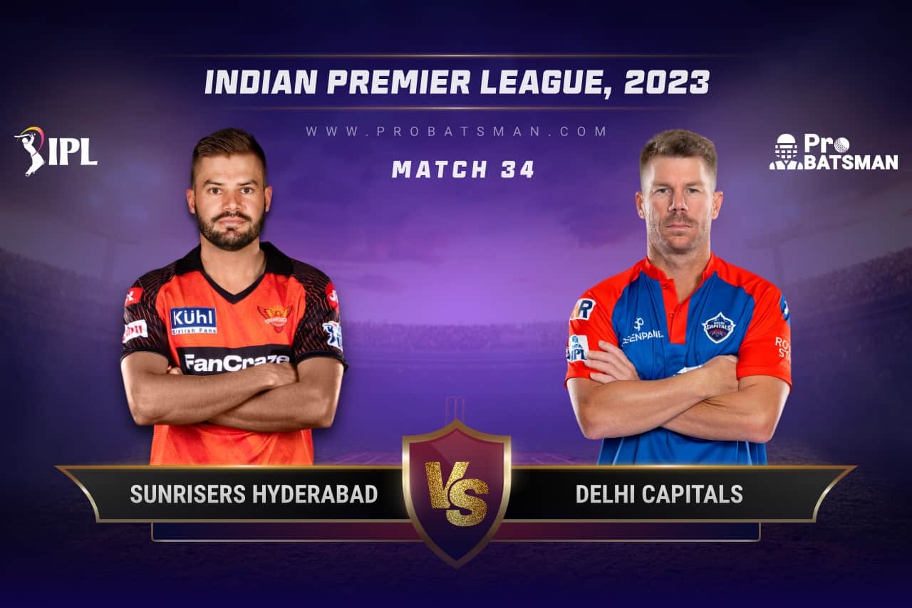 SRH vs DC Dream11 Prediction With Stats, Pitch Report & Player Record of IPL 2023 For Match 34 Match 34 SRH vs DC IPL 2023