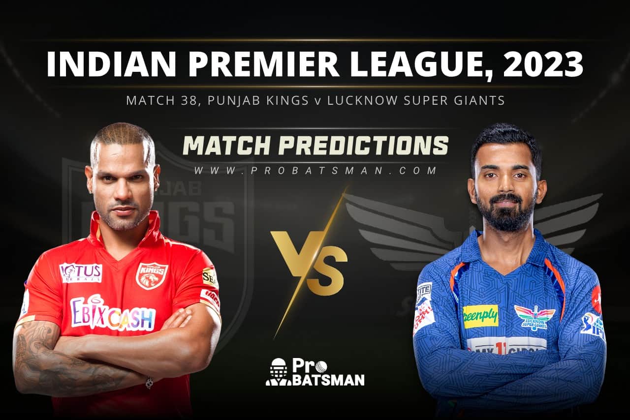 IPL 2023: Match 38, PBKS vs LKN Match Prediction – Who Will Win Today's IPL  Match Between Punjab Kings vs Lucknow Super Giants? - ProBatsman