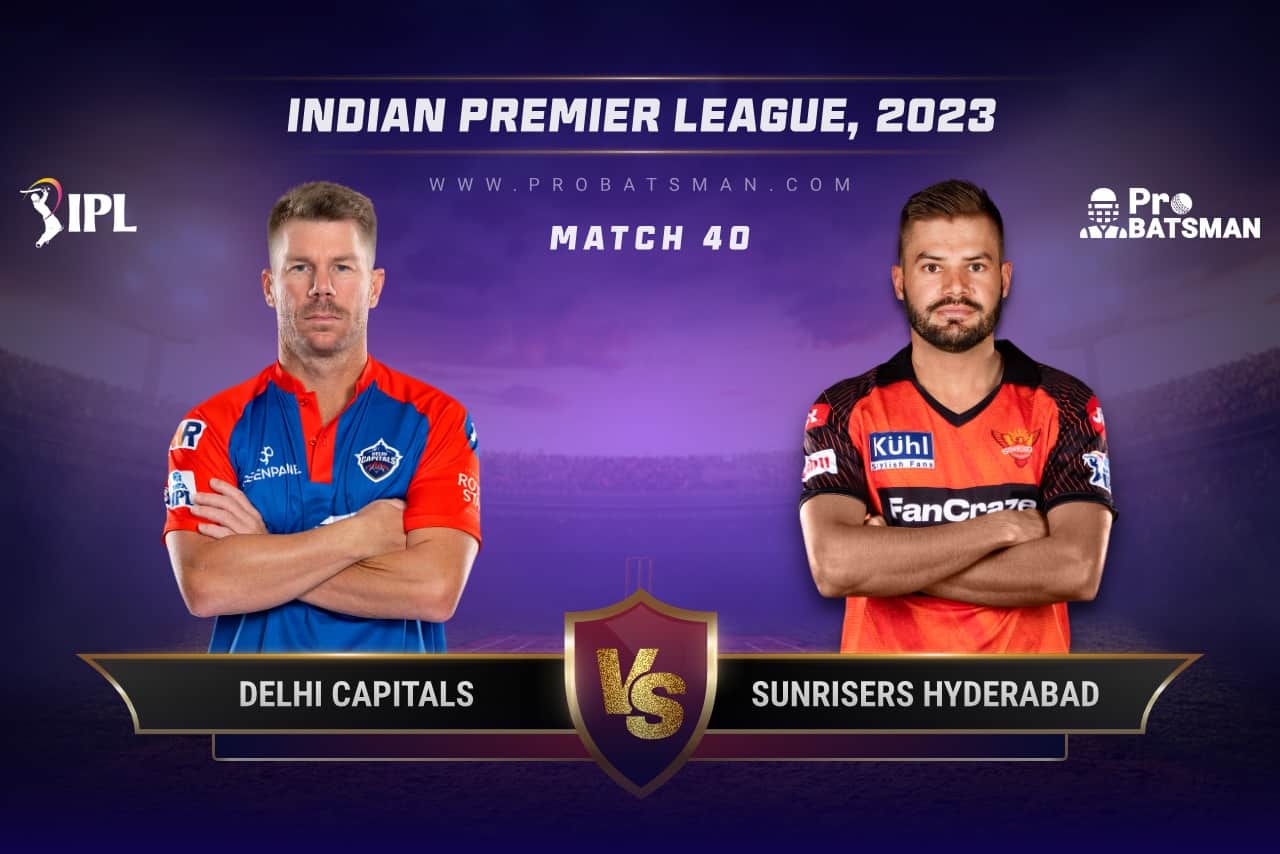 DC vs SRH Dream11 Prediction With Stats, Pitch Report & Player Record of IPL 2023 For Match 40 Match 40 DC vs SRH IPL 2023